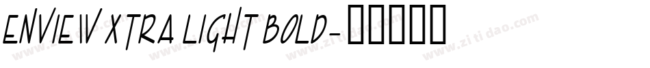 Enview Xtra Light Bold字体转换